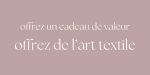 carte cadeau art textile