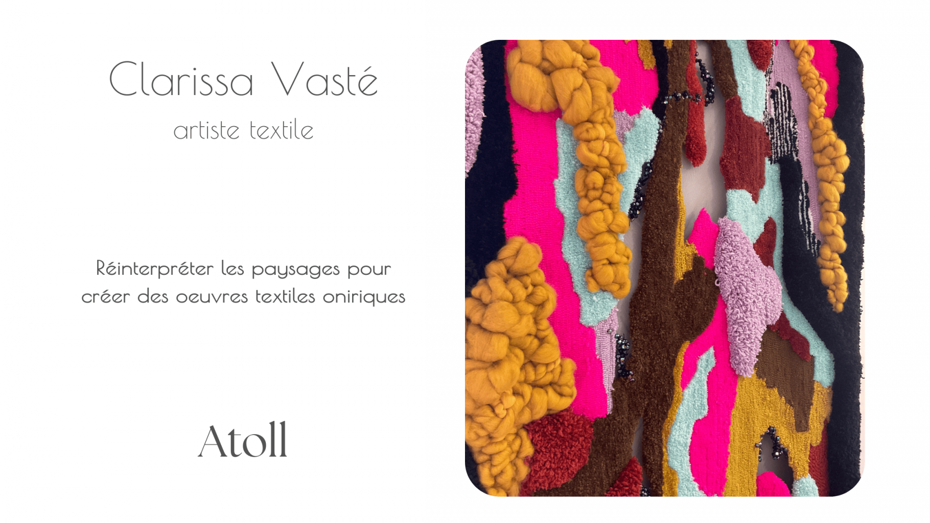 Clarissa Vasté, artiste textile. Des tapisseries vibrantes, un dialogue entre l'art et la nature